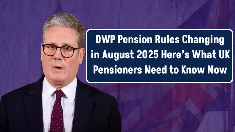 DWP Pension Rules Changing in August 2025