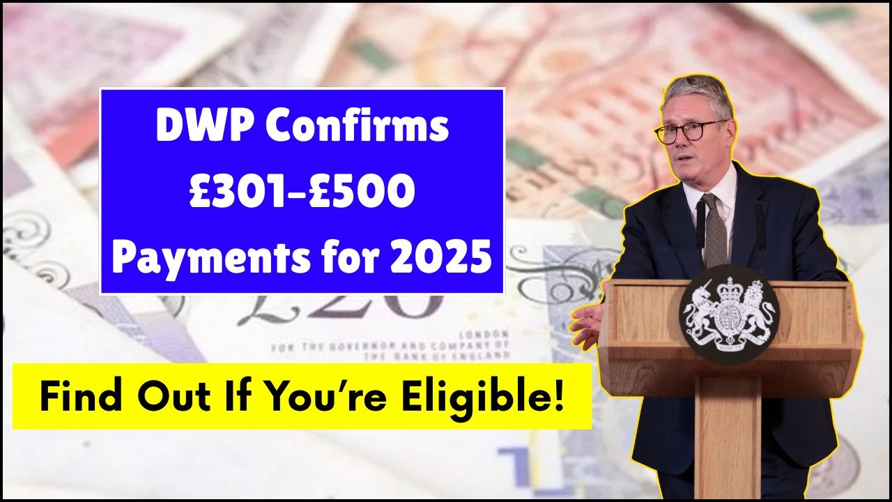 DWP £301–£500 Payments 2025